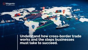 Cross-Border B2B eCommerce: How It Works and What Businesses Need to Prepare For